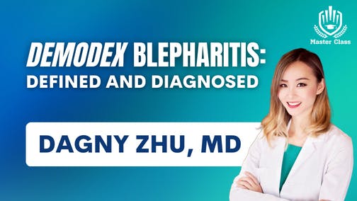Demodex Blepharitis: Defined and Diagnosed