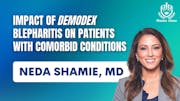 Impact of Demodex Blepharitis on Patients with Comorbid Conditions