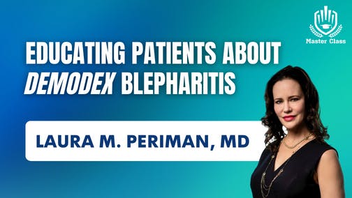 Educating Patients about Demodex Blepharitis