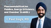 Phacoemulsification Fluidics, Energy Efficiency, and Chamber Stability