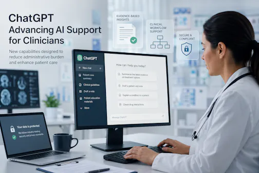 OpenAI Launches ChatGPT for Clinicians with New Healthcare-Focused Capabilities