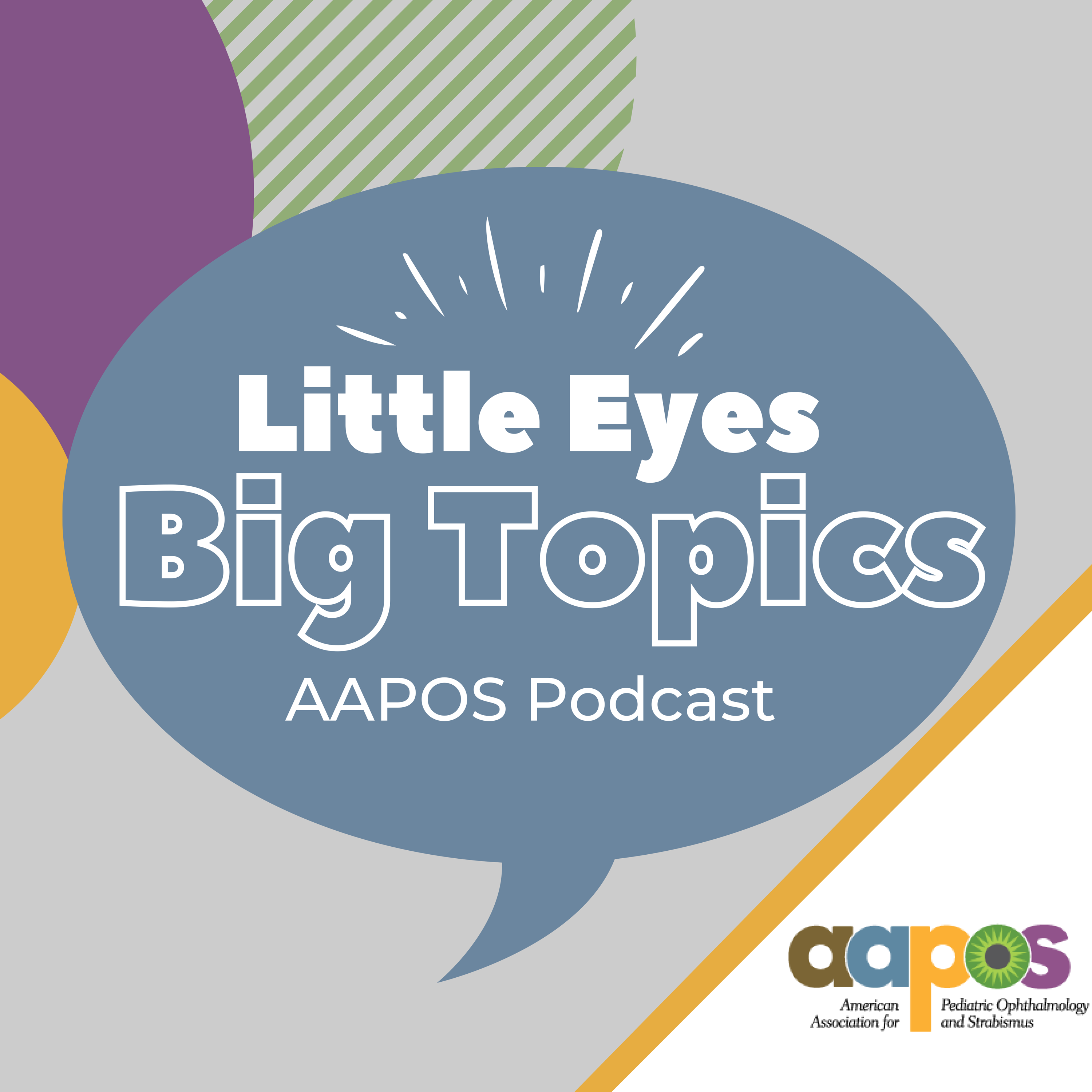 Little Eyes - Big Topics: An AAPOS Podcast - Eyetube