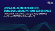 Unparalleled Experience: Surgeon, Staff, Patient Experience