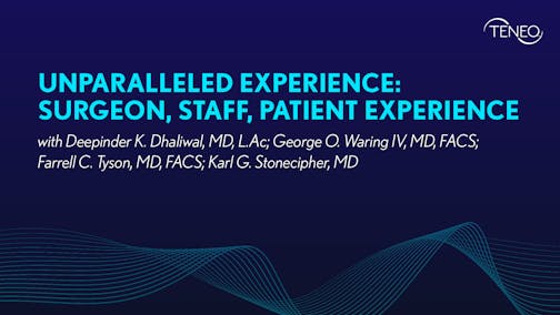 Unparalleled Experience: Surgeon, Staff, Patient Experience