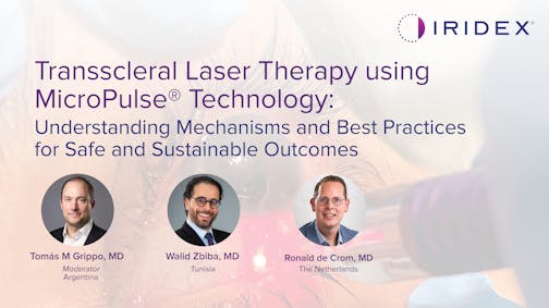 Transscleral Laser Therapy using MicroPulse® Technology: Understanding mechanisms and best practices for safe and sustainable outcomes