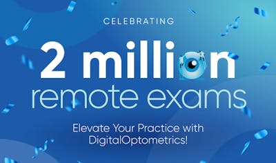 DigitalOptometrics Surpasses 2 Million Remote Eye Exams image