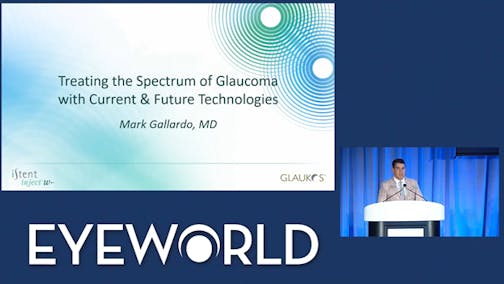 Treating the Spectrum of Glaucoma with Current & Future Technologies