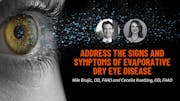 Address the Signs and Symptoms of Evaporative Dry Eye Disease