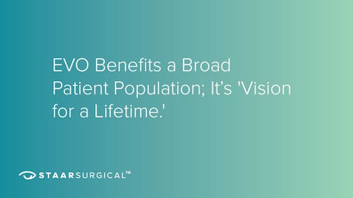 EVO Benefits a Broad Patient Population; it’s “Vision for a Lifetime.”