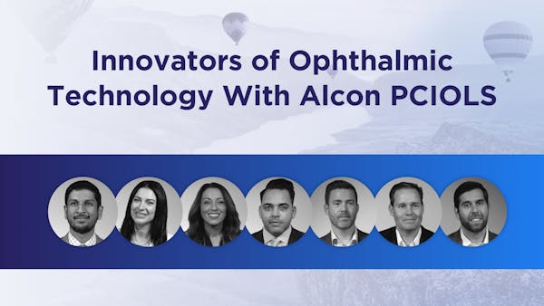 Innovators of Ophthalmic Technology With Alcon PCIOLS thumbnail