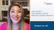 Case Study 2-How Genetics Informs Refractive Surgery Decisions
