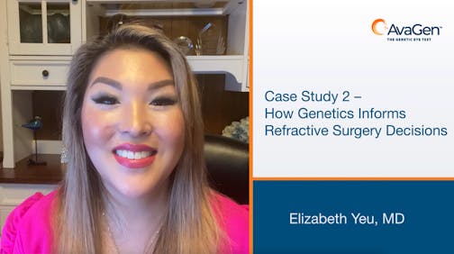 Case Study 2-How Genetics Informs Refractive Surgery Decisions