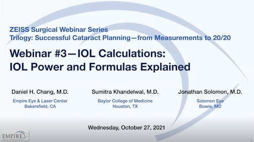 Biometry Series Webinar 3 – IOL Calculations: IOL Power and Formulas
