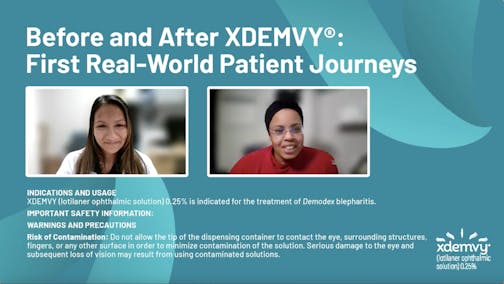 XDEMVY: A Real Patient’s Experience with the Only FDA-Approved Demodex Blepharitis Treatment