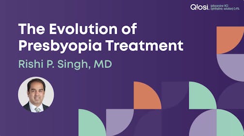 The Evolution of Presbyopia Treatment