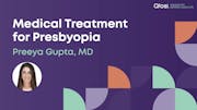 Medical Treatment for Presbyopia