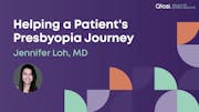 Helping a Patient’s Presbyopia Journey