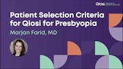 Patient Selection Criteria for Qlosi™ for Presbyopia