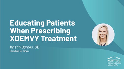 Educating Patients When Prescribing XDEMVY® Treatment