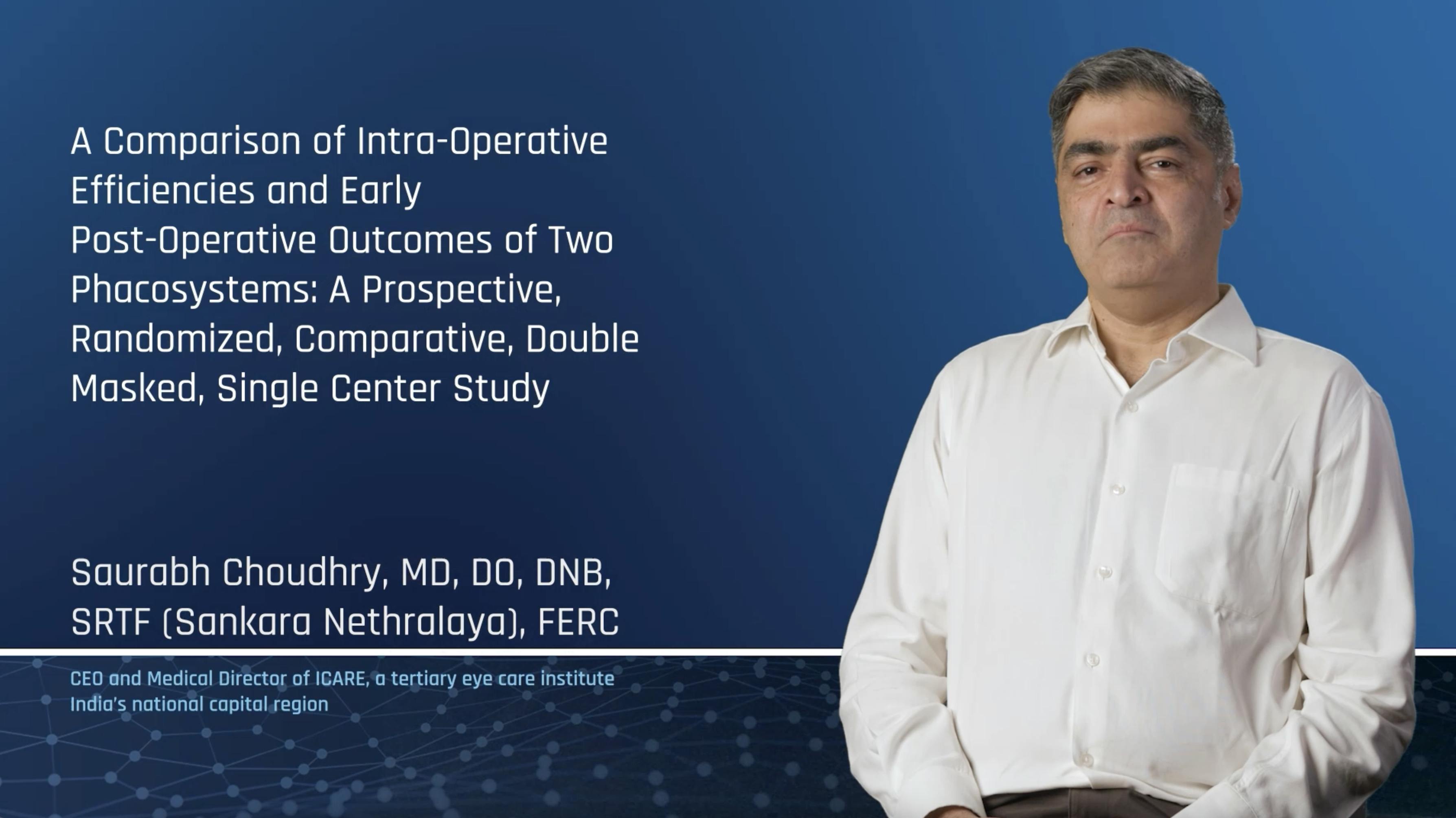 A Comparison of Intra-Operative Efficiencies and Early Post-Operative Outcomes of Two Phacosystems: A Prospective, Randomized, Comparative, Double Masked, Single Center Study