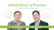 enVista Envy in Practice: A Surgeon to Surgeon Discussion