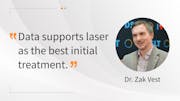 Dr. Zak Vest shares how he talks to his patients about laser first.