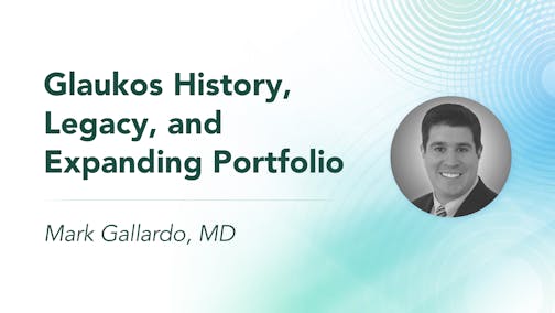 Glaukos History, Legacy, and Expanding Portfolio