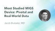 Most Studied MIGS Device: Pivotal and Real-World Data