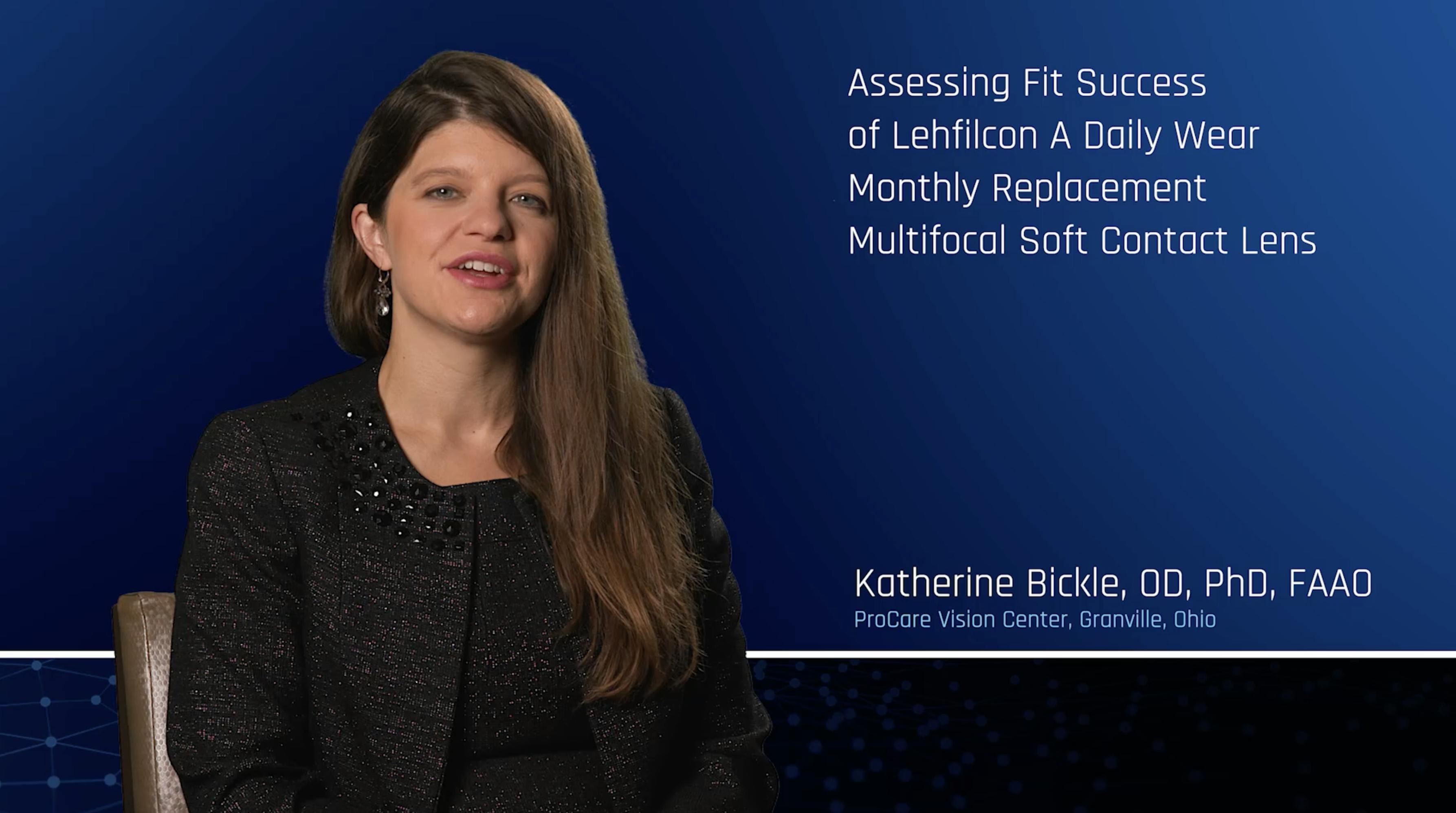 Assessing Fit Success of Lehfilcon A Daily Wear Monthly Replacement Multifocal Soft Contact Lens