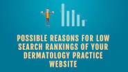 Possible Reasons for Low Search Rankings of your Dermatology Practice Website thumbnail