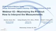 Biometry Series Webinar 2 – Maximizing the Printout: How to Interpret the Measurements