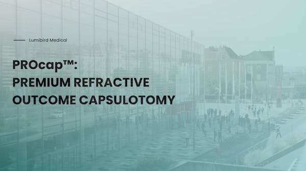 PROcap™: Premium Refractive Outcome Capsulotomy thumbnail