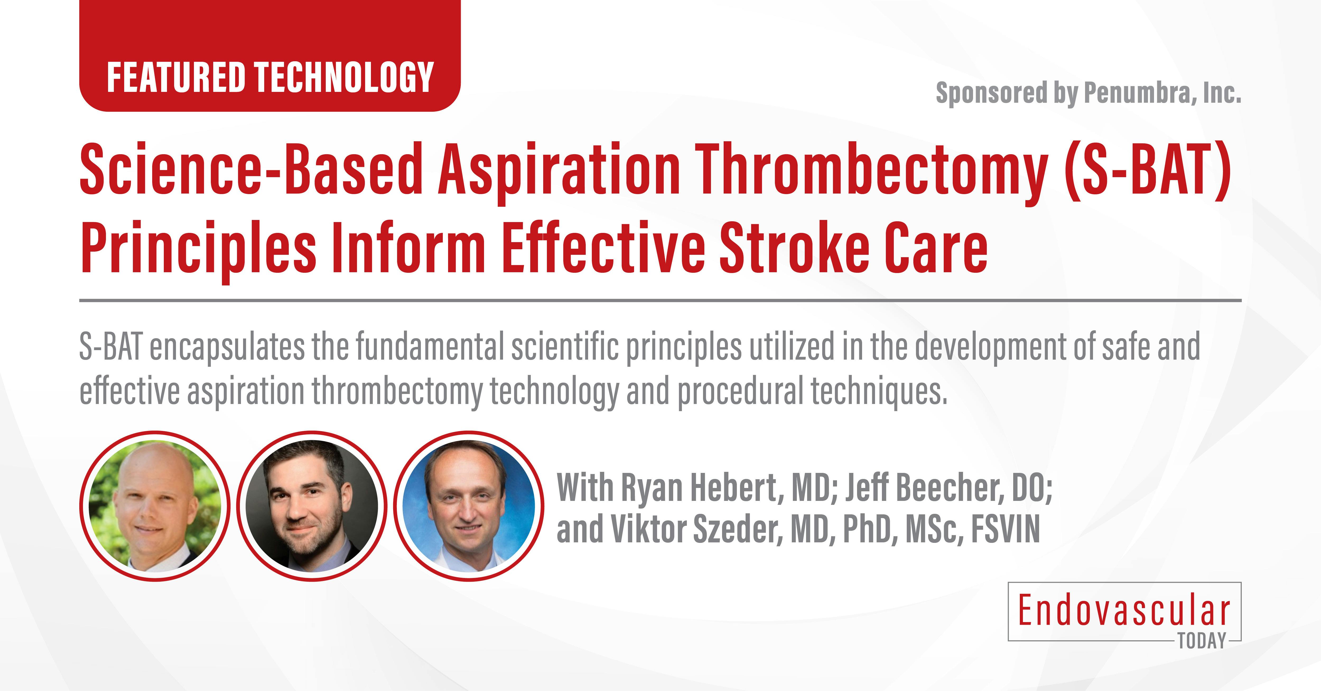 Science-Based Aspiration Thrombectomy (S-BAT) Principles Inform ...