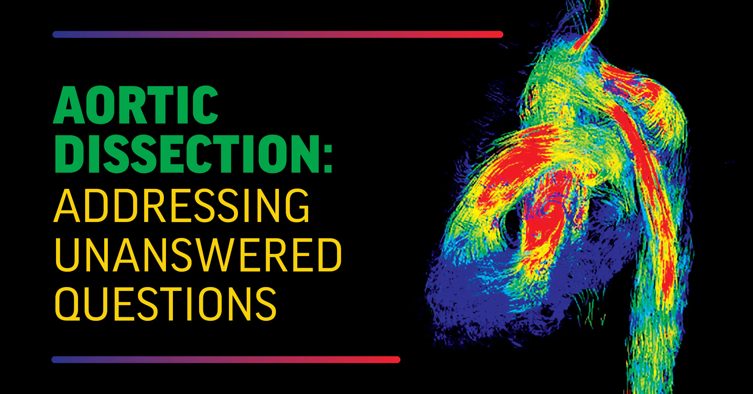 Aortic Dissection: Addressing Unanswered Questions - Endovascular Today
