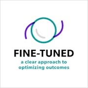 Fine-Tuned: A Clear Approach to Optimizing Outcomes