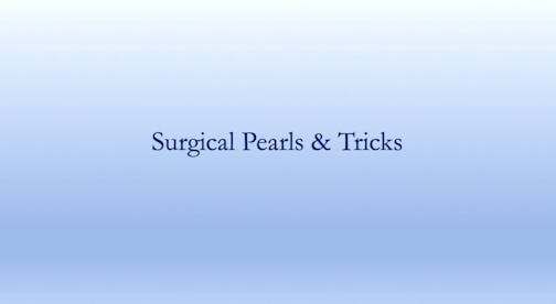 Surgical Pearls & Tricks