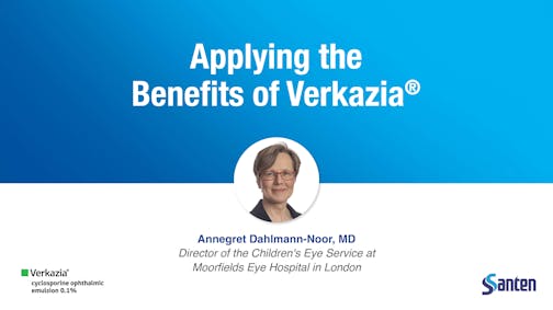 Applying the Benefits of Verkazia<sup>®</sup>