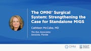 The OMNI<sup>®</sup> Surgical System: Strengthening the Case for Standalone MIGS