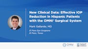 New Clinical Data: Effective IOP Reduction in Hispanic Patients with the OMNI<sup>®</sup> Surgical System