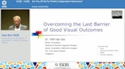 Overcoming the Last Barrier of Good Visual Outcomes