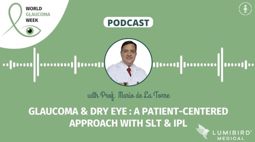 PODCAST - Glaucoma & Dry Eye: A Patient-Centered Approach With SLT & IPL
