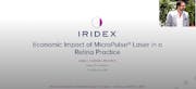 The Clinical and Economic Argument for MicroPulse Laser in a Retinal Practice