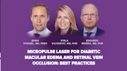 MicroPulse Laser for Diabetic Macular Edema and Retinal Vein Occlusion: Best Practices